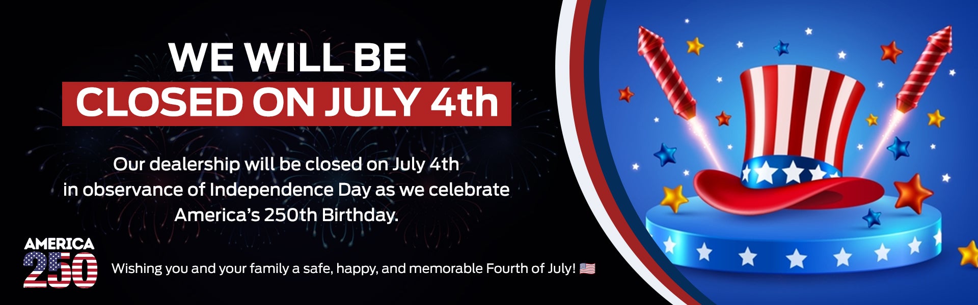 Holiday Ford Is Closed July 4th